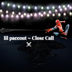 lil paccout - Close Call