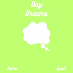 DAy DReams (Feat. Gen0)