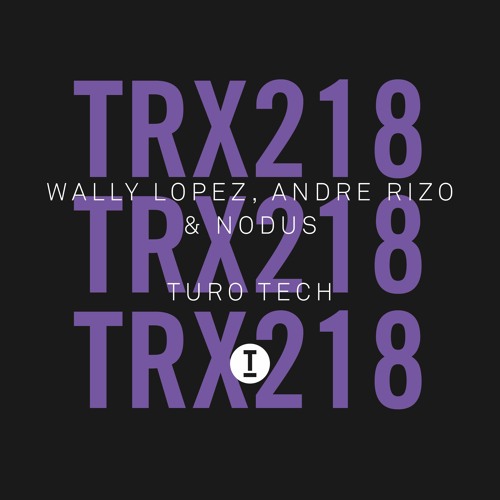 Wally Lopez, Andre Rizo & Nodus - Turo Tech (Extended Mix)
