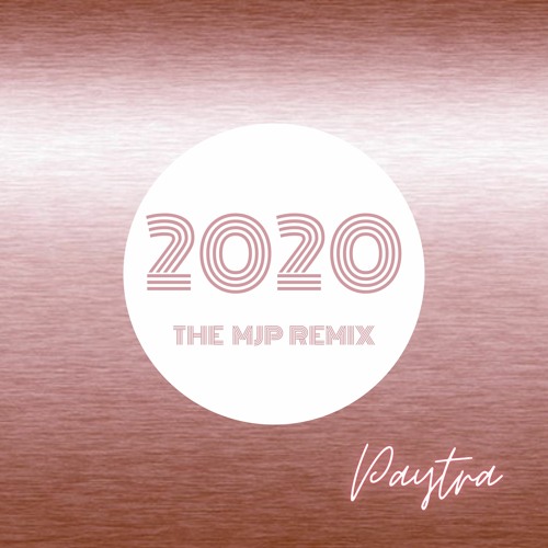 Paytra - 2020 (The MJP Remix)