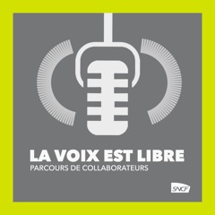 LA VOIX EST LIBRE - EP2 - AUDREY, CHEFFE DES CIRCULATIONS FERROVIAIRES