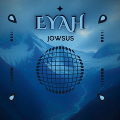 EYAH - JOWSUS