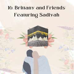 16. Brittany and Friends- Featuring Sadiyah