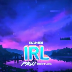 Bambi - IRL (pavv Bootleg) [RemiX MusiC PL]