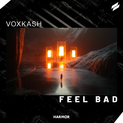 VOXKASH - Feel Bad