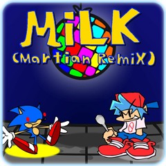 Milk (Martian Remix)