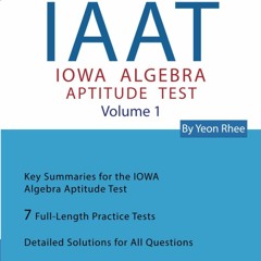 Read Solomon Academy's IAAT Practice Tests: Practice Tests for IOWA Algebra