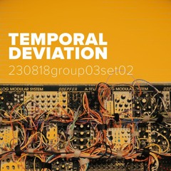 TEMPORAL DEVIATION - 230818Group03Set02