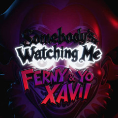 Somebody Is Watching Me-Dj Ferny and Yo Xavi Remix (Free Download)