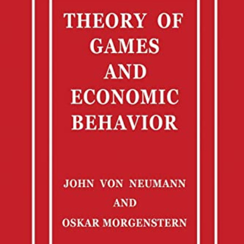 READ KINDLE 📒 Theory of Games and Economic Behavior by  John Von Neumann &  Oskar Mo