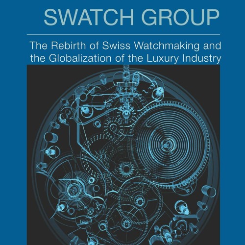 Stream [PDF]⚡DOWNLOAD A Business History of the Swatch Group: The 