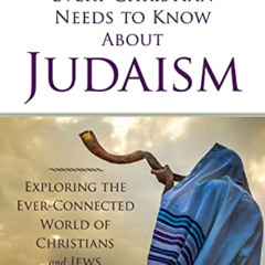 FREE EBOOK 💛 What Every Christian Needs to Know About Judaism by  Evan Moffic EBOOK