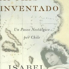 VIEW [PDF EBOOK EPUB KINDLE] Mi Pais Inventado: Un Paseo Nostalgico por Chile (Spanish Edition) by
