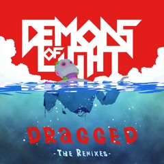 Demons Of Light - Dragged (seVeksi Remix)
