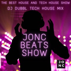 JonC Beats Show #18- DJ DUBBL Soulful Tech House Guest Mix
