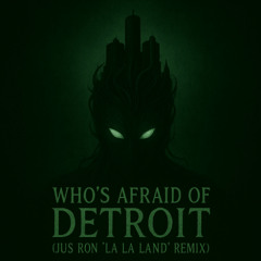 Claude VonStroke - Who's Afraid Of Detroit? (Jus Ron 'La La Land' Remix)