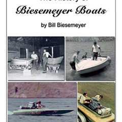 VIEW EPUB 🧡 The History of Biesemeyer Boats: By Bill Biesemeyer by  Bill Biesemeyer,