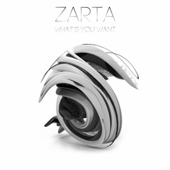 ZARTA - What You Want