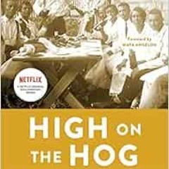 [DOWNLOAD] KINDLE 📃 High on the Hog: A Culinary Journey from Africa to America by Je