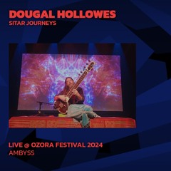 Dougal Hallowes Sitar Journeys @ Ozora 2024 | Ambyss