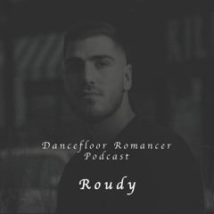 Dancefloor Romancer 076 - Roudy