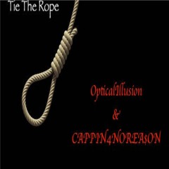 Tie The Rope (W/Cappin4NoRea$on