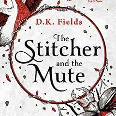 FREE EPUB 📰 The Stitcher and the Mute (Tales of Fenest Book 2) by  D.K. Fields PDF E
