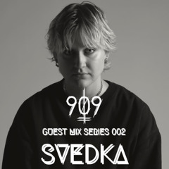 909 Guest mix series 002 - SVEDKA