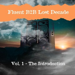 Off the cuff - Fluent B2B Lost Decade Vol 1 "The Introduction"