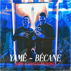 Yamê - Bécane (Drin & LVKS! Funk Remix)