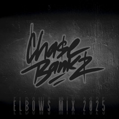 Chase Bankz - Elbows Mix 2025
