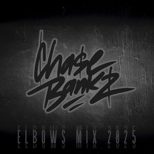 Chase Bankz - Elbows Mix 2025