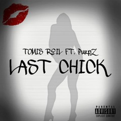 Last Chick (feat. PurpZ)