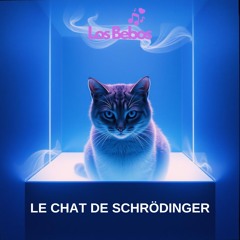 LE CHAT DE SCHRÖDINGER