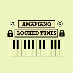 Party with Amapiano ( LOCKED TUNES)