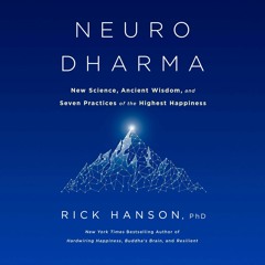READ pdf Neurodharma: New Science, Ancient Wisdom, and Seven Practices of the Hi