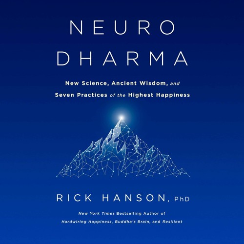 Read ebook [PDF] Neurodharma: New Science, Ancient Wisdom, and Seven Practices of the Highest
