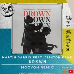 Martin Garrix feat. Clinton Kane - Drown (Moovon Remix)