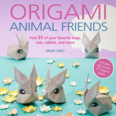 [VIEW] PDF 📃 Origami Animal Friends: Fold 35 of your favorite dogs, cats, rabbits, a