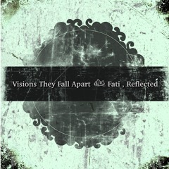 Visions They Fall Apart - Fati (Mar Io Remix)