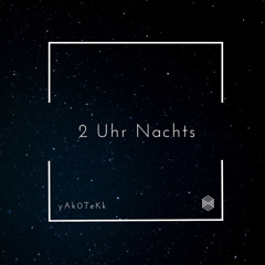 2 Uhr Nachts - yAk0TeKk [TekkRmx]