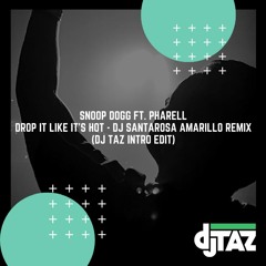 Snoop Dogg - Drop It Like It's Hot - DJ Santarosa Amarillo Remix (DJ Taz Intro Edit) PREVIEW