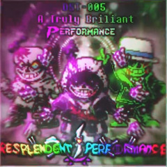 [Resplendent Performance] - Phase 3 - A Truly Brilliant PERFORMANCE