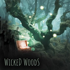 Wicked Woods Pt 1