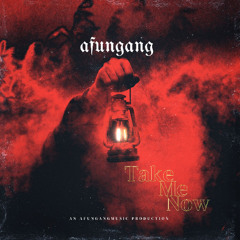 Afungang - Take Me Now