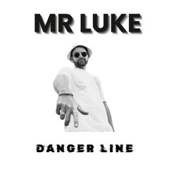Mr Luke - Danger Line