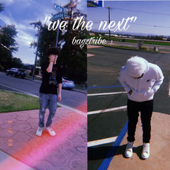 “We the next”-bagztribe