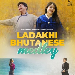 Ladakhi Bhutanese Medley- Stanzin Norgais X Tandin Wangmo
