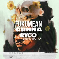 Gunna - fukumean ( RYCO BOOTLEG | FREE DL)