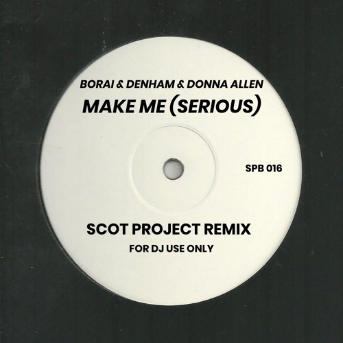 1. Borai & Denham & Donna Allen - Make Me (Serious) (Scot Project Remix)